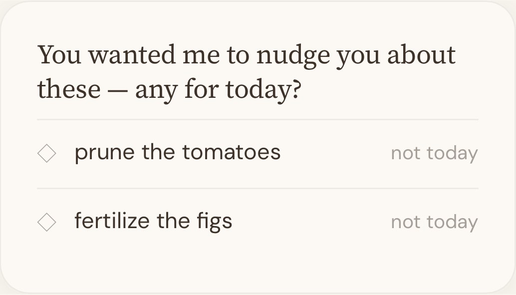 A card on Percy's home screen: You wanted me to nudge you about these, any for today? Prune the tomatoes and fertilize the figs, each with a not today option